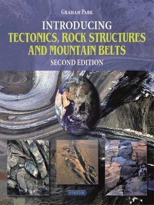 cover image of Introducing Tectonics, Rock Structures and Mountain Belts